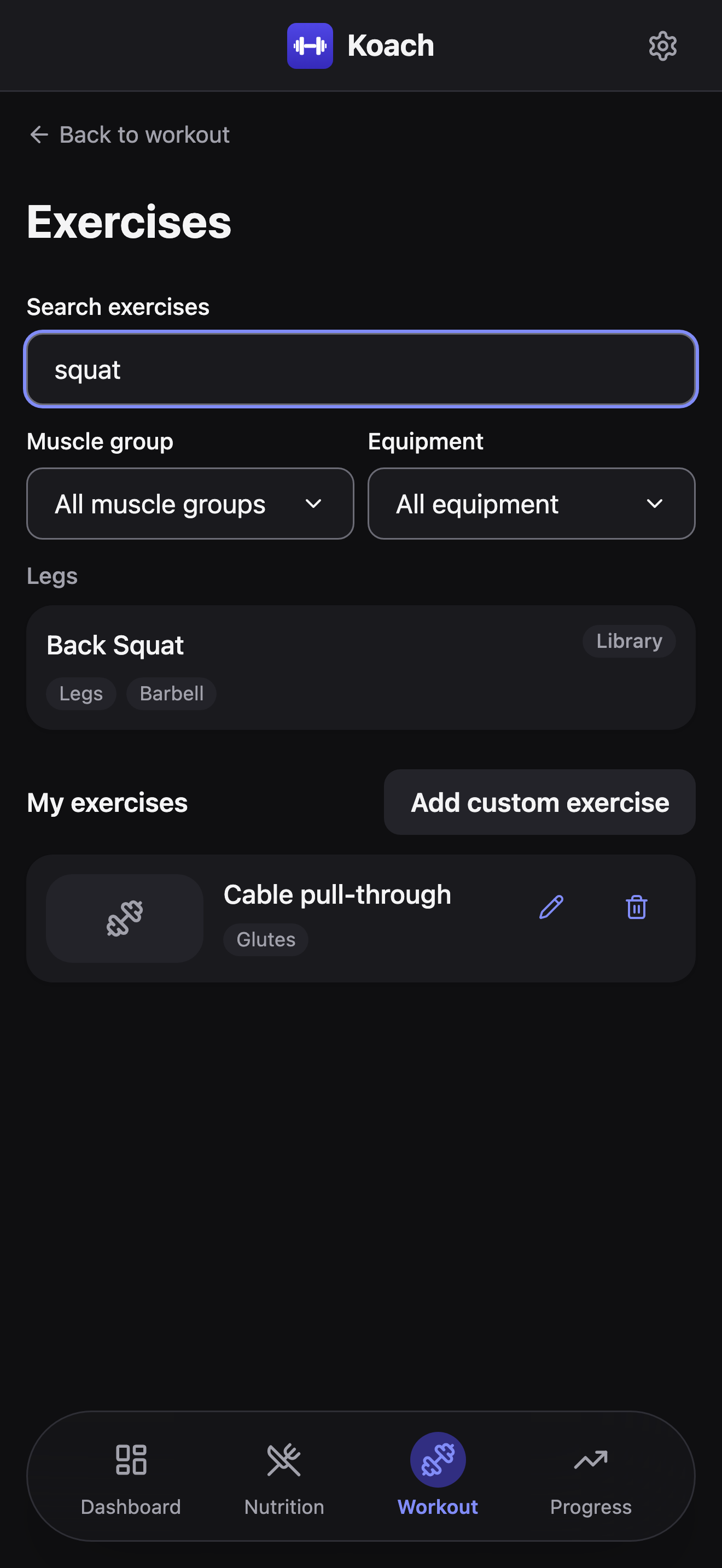 The Exercises page: 'squat' in the search box, Muscle group and Equipment filters set to All, one result - Back Squat, tagged Library, grouped under Legs - and a My exercises section below with an Add custom exercise button and one custom exercise, Cable pull-through, tagged Glutes.
