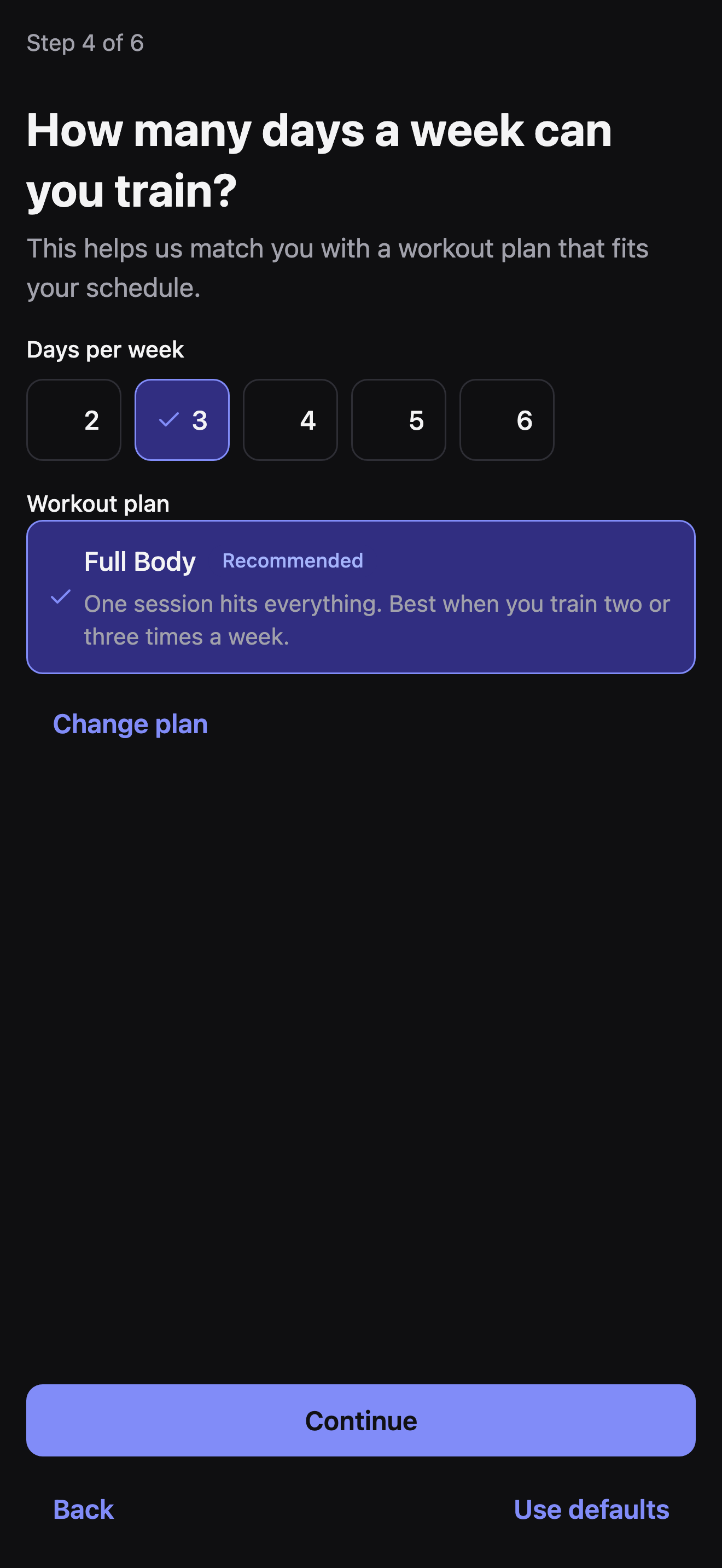 Step 4 of 6, How many days a week can you train: a 2-6 day picker with 3 selected, and a recommended Full Body workout plan card with a Change plan link below it.